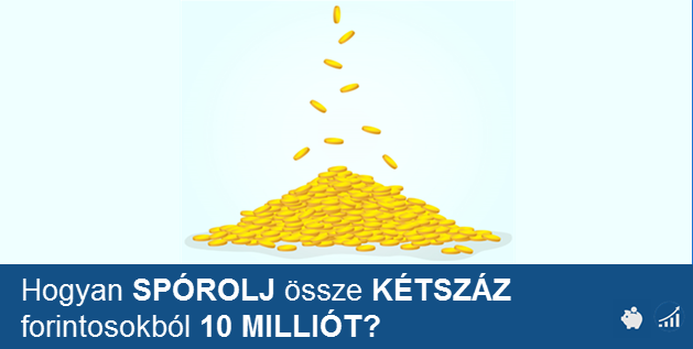 Hogyan spórolj össze kétszáz forintból milliókat